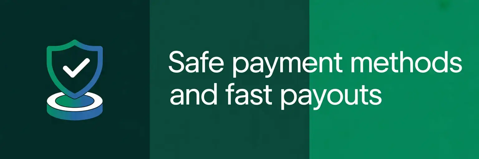 Safe Payment Methods and Fast Payouts